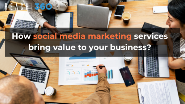 How social media marketing services bring value to your business?