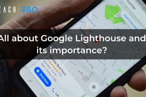 All about Google Lighthouse and its importance?