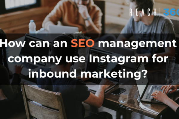 How can an SEO management company use Instagram for inbound marketing?