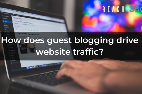 How does guest blogging drive website traffic?