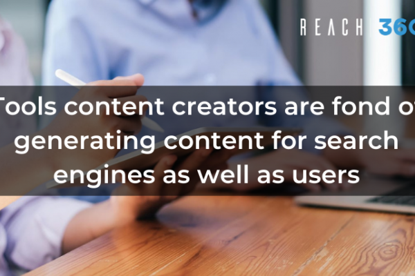 Tools content creators are fond of generating content for search engines as well as users