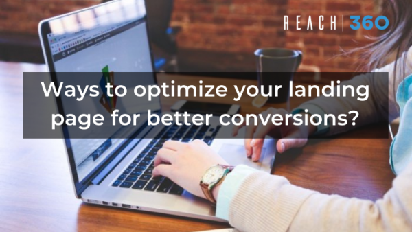 Ways to optimize your landing page for better conversions?