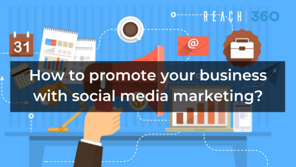 How to promote your business with social media marketing?