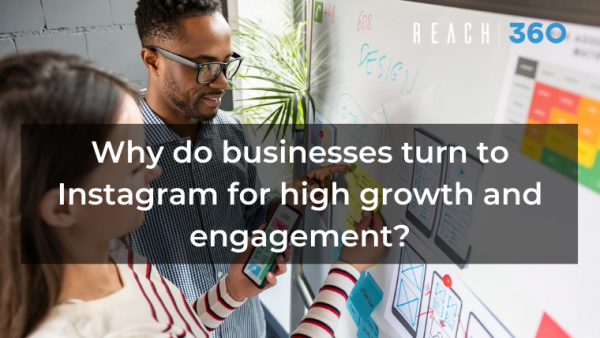 Why do businesses turn to Instagram for high growth and engagement?