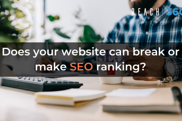 Does your website can break or make SEO ranking?