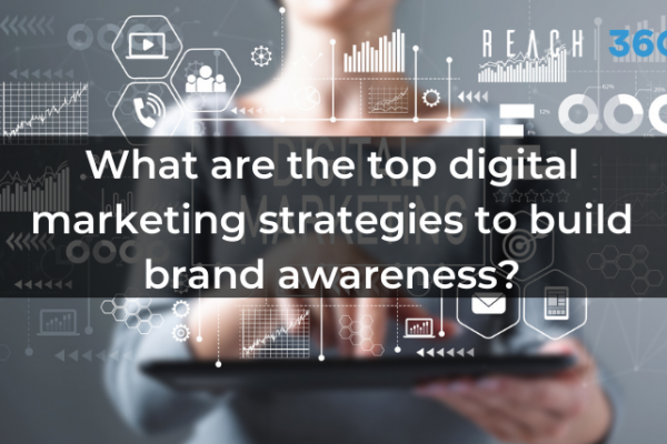What are the top digital marketing strategies to build brand awareness?