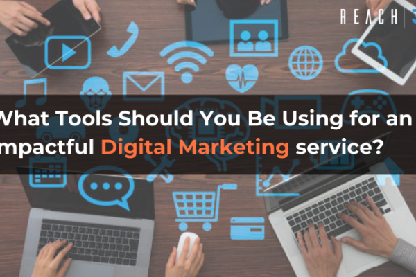What Tools Should You Be Using for an Impactful Digital Marketing service?