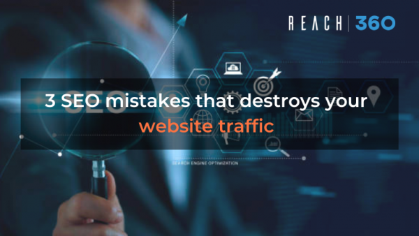 3 SEO mistakes that destroys your website traffic