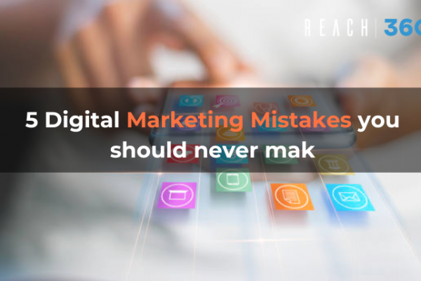 5 Digital marketing mistakes you should never make
