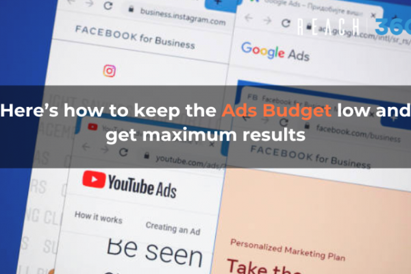 Here’s how to keep the Ads Budget low and get maximum results