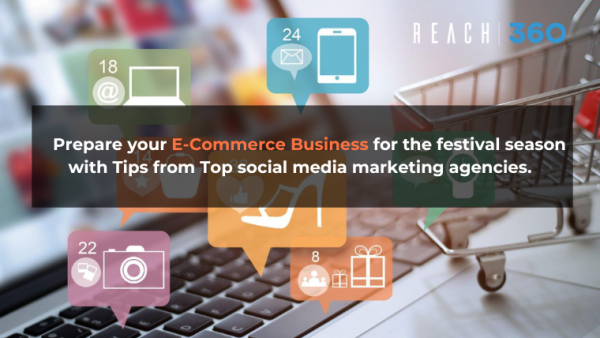 Prepare your E-Commerce Business for the festival season with Tips from Top social media marketing agencies.