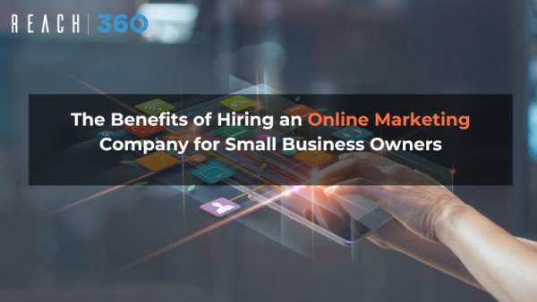 The Benefits of Hiring an Online Marketing Company for Small Business Owners