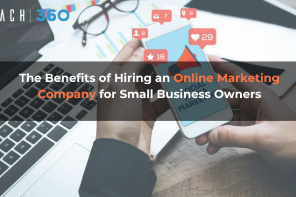 The Benefits of Hiring an Online Marketing Company for Small Business Owners