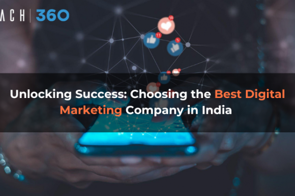Unlocking Success: Choosing the Best Digital Marketing Company in India