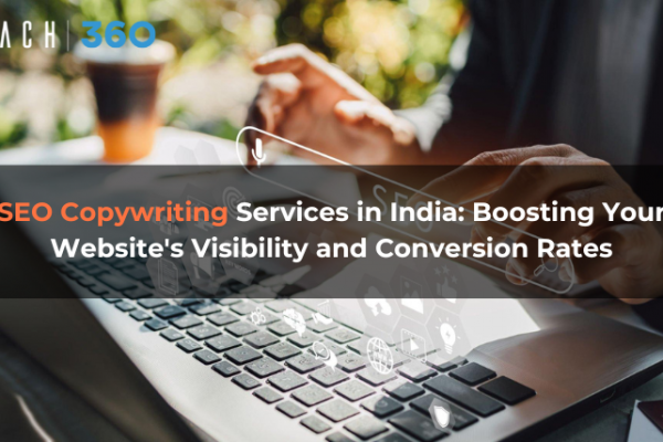 SEO Copywriting Services in India: Boosting Your Website’s Visibility and Conversion Rates