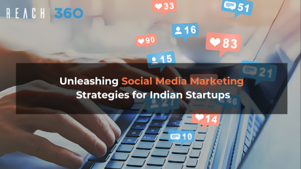 Unleashing Social Media Marketing Strategies for Indian Startups