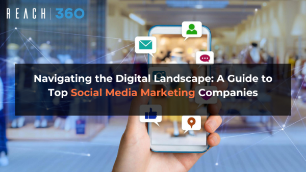 Navigating the Digital Landscape: A Guide to Top Social Media Marketing Companies