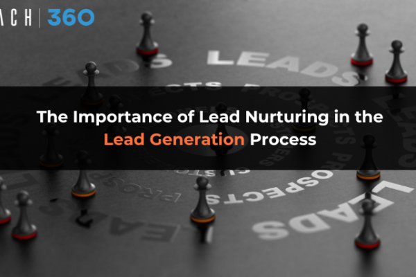 The Importance of Lead Nurturing in the Lead Generation Process