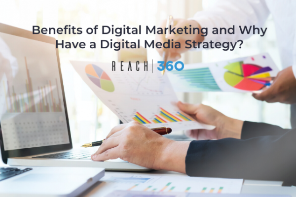 Benefits of Digital Marketing and Why have a Digital Media Strategy?