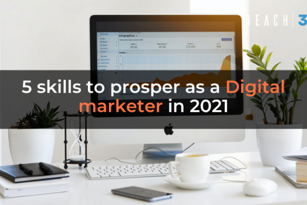 5 skills to prosper as a Digital marketer in 2021