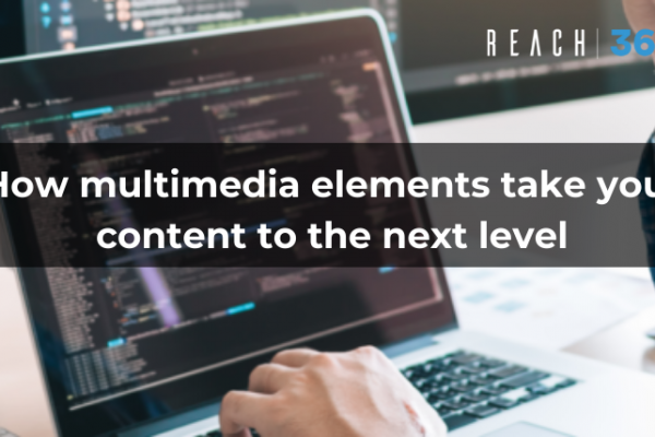 How multimedia elements take your content to the next level