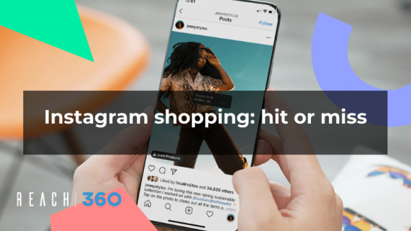 Instagram shopping: hit or miss