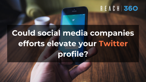 Could social media companies efforts elevate your Twitter profile?