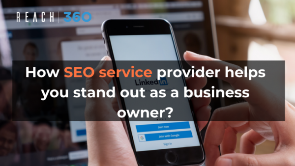 How SEO service provider helps you stand out as a business owner?