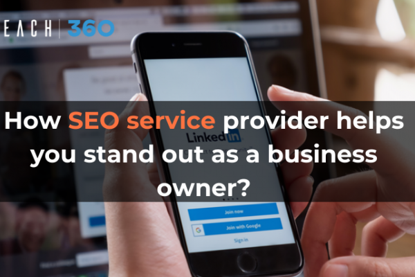 How SEO service provider helps you stand out as a business owner?