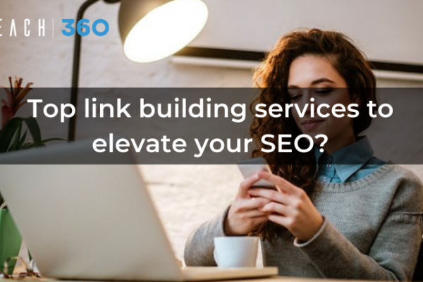 Top link building services to elevate your SEO?