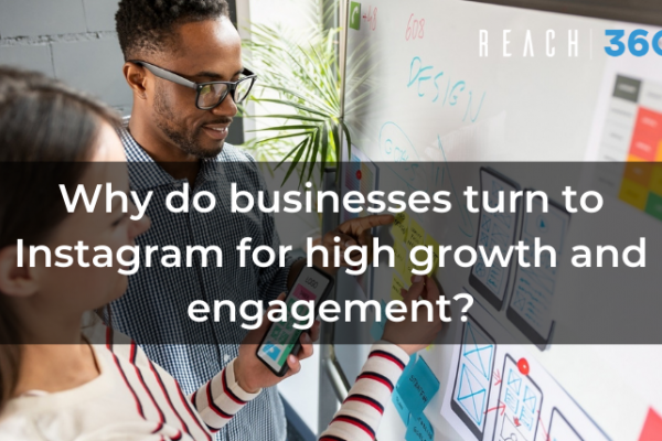 Why do businesses turn to Instagram for high growth and engagement?