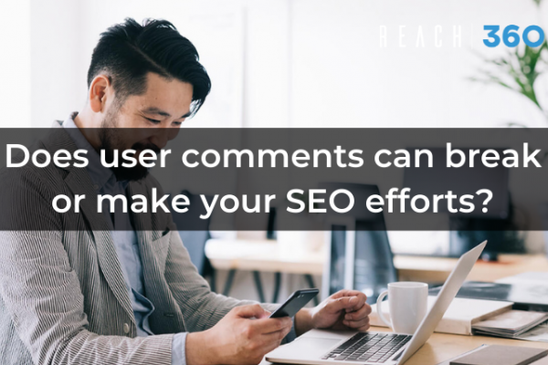 Does user comments can break or make your SEO efforts?