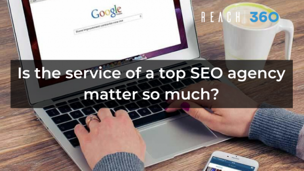 Is the service of a top SEO agency matter so much?