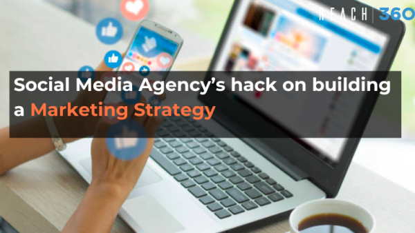 Social media agency’s hack on building a marketing strategy