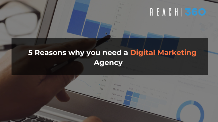 5 Reasons why you need a Digital Marketing Agency