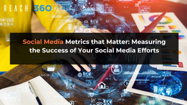 Social Media Metrics that Matter: Measuring the Success of Your Social Media Efforts