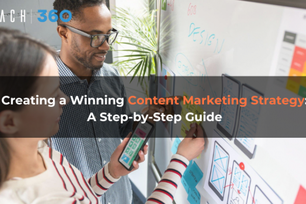 Creating a Winning Content Marketing Strategy: A Step-by-Step Guide