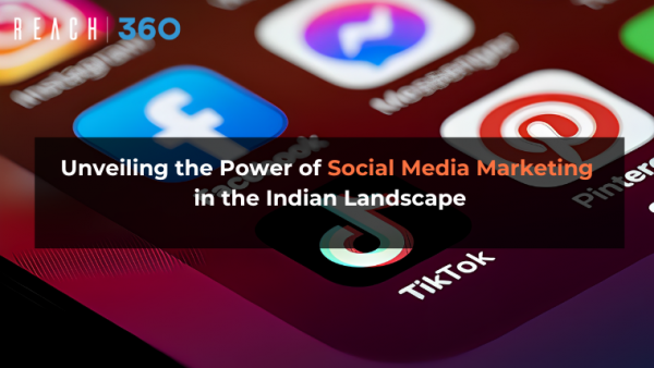 Unveiling the Power of Social Media Marketing in the Indian Landscape